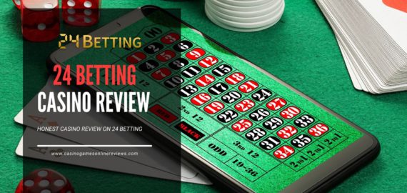 24 Betting Honest Review &ndash; Sportsbook & Casino