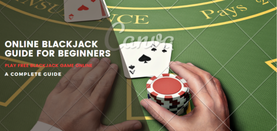 Blackjack Game Guide &ndash; How to Play Online Blackjack Free