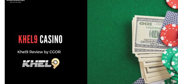 Khel9 Casino Review by CGOR &ndash; Legit or Not?