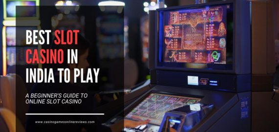 Best Indian Slot Casino 2021 &ndash; Beginner&rsquo;s Guide